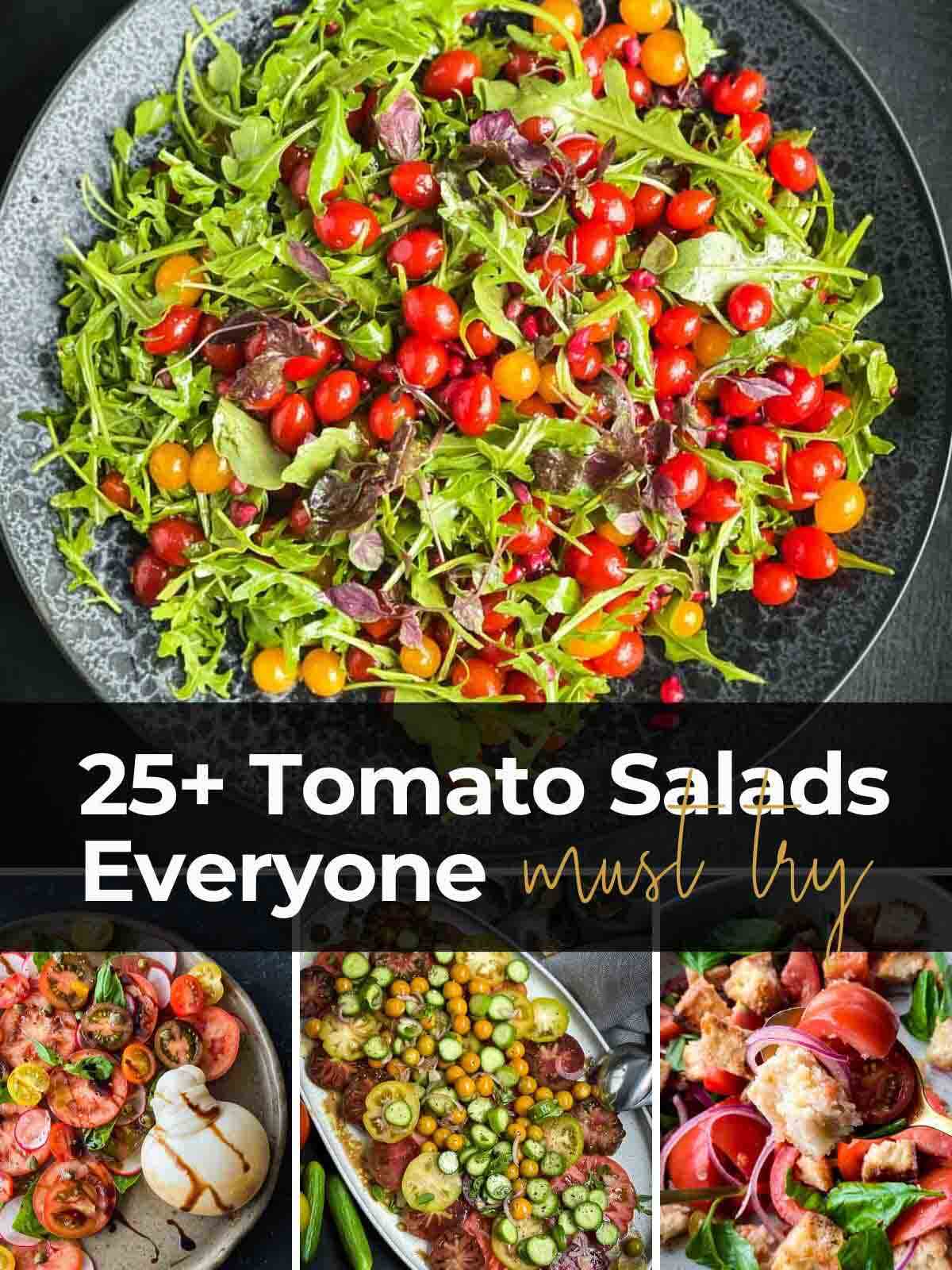 Collage of salad images with text overlay "25+ Tomato Salads Everyone Must Try!"